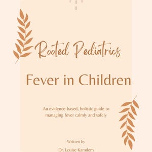 May include: A book cover with the title "Rooted Pediatrics" and the subtitle "Fever in Children." The cover is beige with brown text and decorative leaf illustrations. The author's name, Dr. Louise Kamdem, is also displayed.