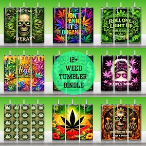 May include: A collection of cylindrical tumblers with various designs. Some feature cannabis leaves, skulls, and vibrant colors. One tumbler has the text "WEED TUMBLER BINDLE" and another says "#DOPESTMOM".