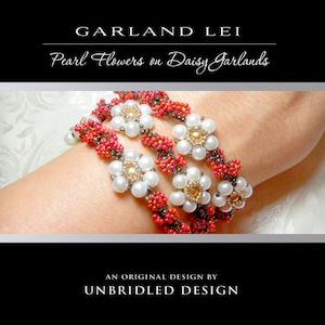 May include: Three beaded bracelets with red and brown daisy garlands and white pearl flowers. The bracelets are stacked on a person's wrist. The text "GARLAND LEI Pearl Flowers on Daisy Garlands AN ORIGINAL DESIGN BY UNBRIDLED DESIGN" is displayed on a black background.