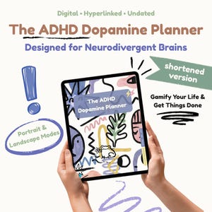 May include: A digital tablet showing "The ADHD Dopamine Planner" with colourful doodles and text. The planner is designed for neurodivergent brains and offers portrait and landscape modes. The text "Gamify Your Life & Get Things Done" is also visible.