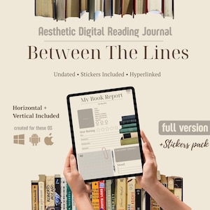 May include: Aesthetic digital reading journal titled "Between The Lines" with a tablet displaying a book report template. The image includes the text "Undated, Stickers Included, Hyperlinked" and "Horizontal + Vertical Included". The background features books.