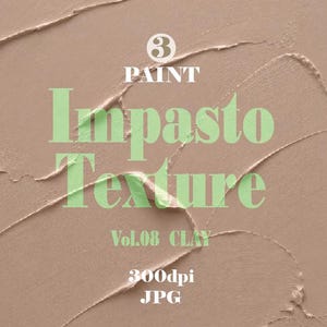 May include: A beige impasto paint texture with visible brush strokes and ridges. The image features the text 3 PAINT Impasto Texture Vol.08 CLAY 300dpi JPG in light green and white lettering centered over the thick, layered paint surface.