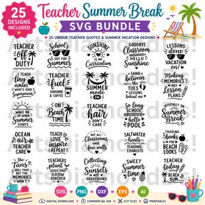 May include: A digital graphic featuring 25 black text-based designs for a Teacher Summer Break SVG bundle. The layout includes phrases like Teacher off duty, School's out for summer, and Sunshine is my curriculum, decorated with icons of palm trees, sunglasses, pencils, and apples.