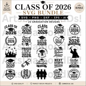 May include: A digital collection of 25 black and white graduation-themed graphic designs featuring the text Class of 2026, graduation caps, diplomas, and silhouettes of graduates, provided in SVG, PNG, DXF, EPS, and AI file formats for projects.