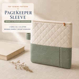 May include: A rectangular book and e-reader sleeve featuring a cream-colored quilted upper section and a solid sage green lower section with a vertical pocket. The sleeve has a top zipper closure and text reading PDF SEWING PATTERN PAGEKEEPER SLEEVE.