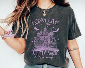 Disneyland Long Live All The Magic We Made T-Shirt, Whimsical Fantasy Castle Shirt, Swift Fighting Dragons With You Graphic Tee