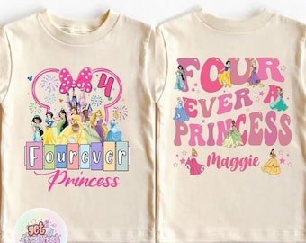 Four Ever a Princess Shirt, Disneyland Girl 4th Birthday Tee, Custom Princess Belle Ariel Rapunzel Tee, Magic Kingdom Birthday Party T-Shirt