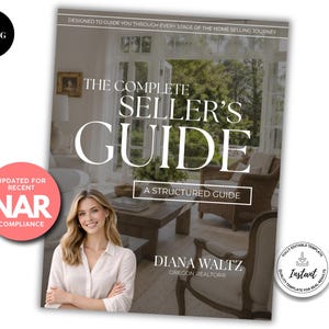 May include: A rectangular guide titled The Complete Seller's Guide with the subtitle A Structured Guide. The cover features a photo of a living room, a person with blonde hair, and text reading Diana Waltz Oregon Realtor. A pink circle states Updated for Recent NAR Compliance.