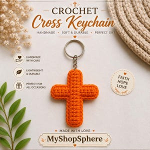 Puede incluir: Un llavero de cruz de ganchillo de color naranja brillante con un anillo de metal plateado. La imagen incluye texto, incluyendo Crochet Cross Keychain, Handmade, Soft & Durable, Perfect Gift, Faith Hope Love y la marca MyShopSphere abajo.