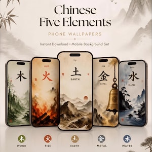 May include: A digital set of five phone wallpapers titled Chinese Five Elements, featuring artistic representations of wood, fire, earth, metal, and water. Each wallpaper displays a corresponding Chinese character and landscape illustration on a smartphone screen.