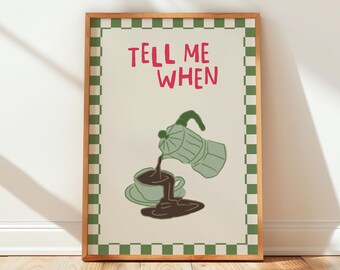 Tell Me When Coffee Print, Moka Pot Poster, Retro Kitchen Wall Art Decor