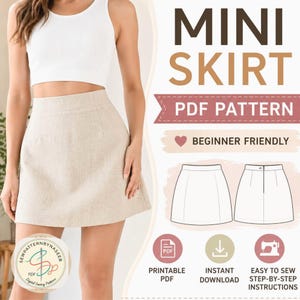 Puede incluir: Una minifalda beige, combinada con un top blanco, se muestra en esta imagen. El texto "MINI SKIRT PDF PATTERN" es visible, junto con "BEGINNER FRIENDLY", "PRINTABLE PDF", "INSTANT DOWNLOAD" y "EASY TO SEW STEP-BY-STEP INSTRUCTIONS".