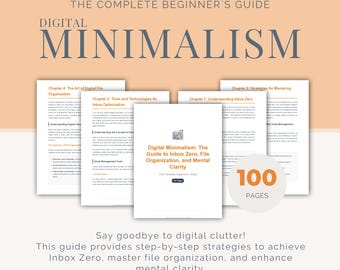 Digitaler Minimalismus: 101-seitiger Ratgeber für Inbox Zero, Dateiorganisation und geistige Klarheit