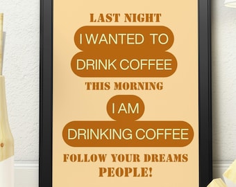 Funny Coffee Quote Poster – “Follow Your Dreams” Coffee Lover Wall Art