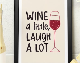 Wine a Little Laugh a Lot Print | Funny Wine Quote Poster Wall Art | Kitchen & Bar Decor