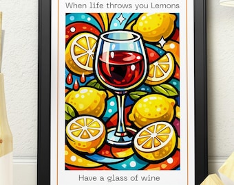 When Life Gives You Lemons Wine Poster – Funny Kitchen Wall Art – Colourful Bar Decor Print