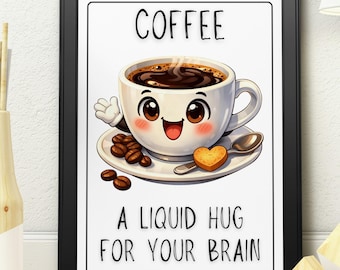 Kawaii Coffee Cup Poster – “A Liquid Hug for Your Brain” Kitchen Art