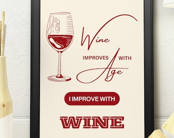 Wine Improves With Age Print | Funny Wine Quote Wall Art | Minimalist Wine Poster
