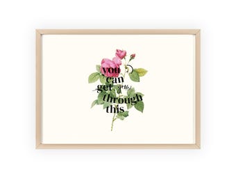 Botanical Motivational Framed Wall Art Print | You Can Get Through This Quote Poster | Pink Rose Floral Decor | Cottagecore Aesthetic Gift