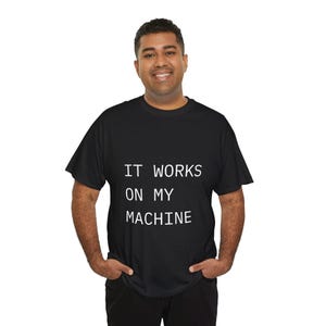 It Works On My Machine T-Shirt, Coding Humor Tee, Programmer Gift image 4