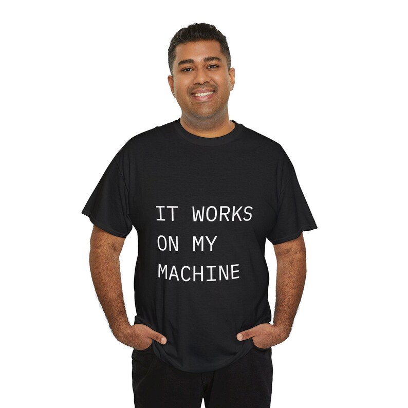 It Works On My Machine T-Shirt, Coding Humor Tee, Programmer Gift image 4