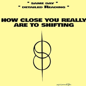 Peut inclure: Graphique jaune clair avec du texte noir indiquant "HOW CLOSE YOU REALLY ARE TO SHIFTING". L'image comprend également le texte "SAME DAY" et "DETAILED READING". Un symbole noir est au centre de l'image.