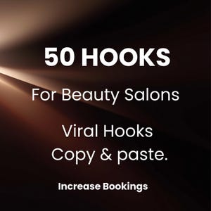 May include: Image with text: "50 HOOKS For Beauty Salons Viral Hooks Copy & paste. Increase Bookings." The text is in white, set against a dark brown and gold gradient background.