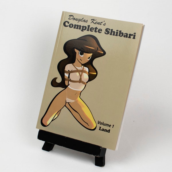 Complete Shibari, Volume 1: Land - By Douglas Kent