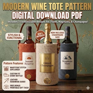 May include: Digital PDF pattern for modern wine totes. Includes three customizable designs for 750ml, Magnum, and Champagne bottles. The totes are shown in rust, beige, and blue crochet with leather handles. The image includes text that says "Stylish & Functional".