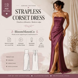 May include: A sewing pattern for a strapless corset dress by BloomNknotCo. The digital PDF includes detailed instructions, is beginner friendly, and covers sizes 00 to 32. The design features a floor-length, dark purple satin dress with a high leg slit.