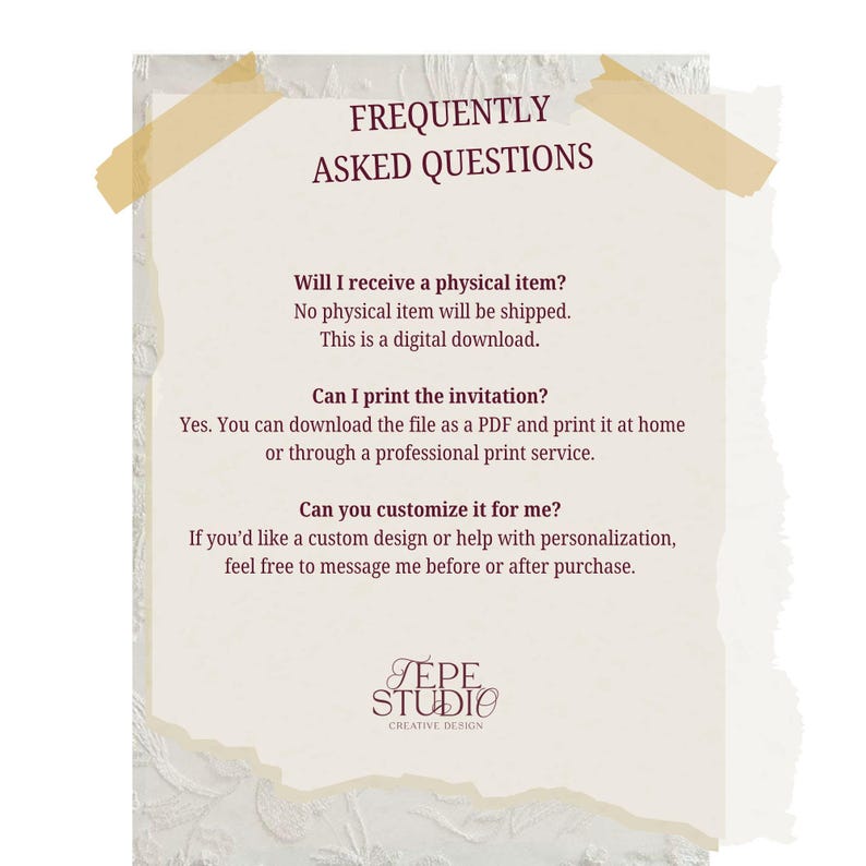 May include: A cream-colored digital download announcement with the text "FREQUENTLY ASKED QUESTIONS." The text answers questions about receiving a physical item, printing, and customization. The logo for "JEPE STUDIO CREATIVE DESIGN" is at the bottom.