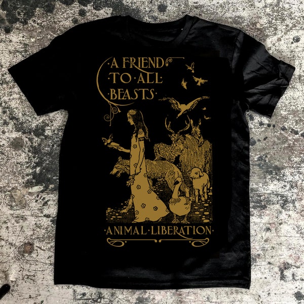 PRE ORDER A Friend To All Beasts GOLD animal rights vegan animal rights shirt punk