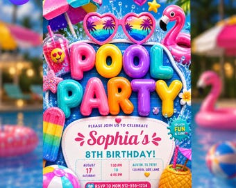 May include: A vibrant pool party invitation with the words "POOL PARTY" in colorful bubble letters. The invitation includes a flamingo, sunglasses, and a pineapple drink. It announces Sophia's 8th birthday on August 17th.