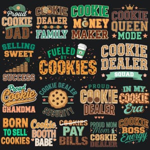 May include: A black graphic design with various text elements related to cookies. Phrases include "Cookie Dealer," "Fueled by Cookies," and "Selling Sweet Success." The design incorporates cookie illustrations and a coffee cup.