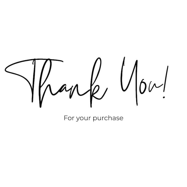 K&ouml;nnte beinhalten: Wei&szlig;er Hintergrund mit den Worten "Thank You!" in einer schwarzen, eleganten Schriftart. Darunter steht in einer kleineren serifenlosen Schriftart "For your purchase."