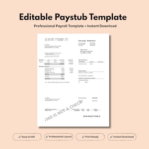 May include: An editable paystub template document featuring an earnings statement with sections for gross pay, deductions, and net pay. The document includes text such as Editable Paystub Template, Professional Payroll Template, and This Is Not A Check.