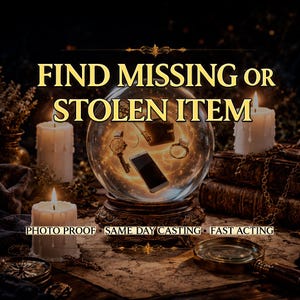 May include: An image with the text "FIND MISSING OR STOLEN ITEM" above a crystal ball containing a watch, wallet, ring, and smartphone. The image includes lit candles, books, and a magnifying glass, with the text "PHOTO PROOF SAME DAY CASTING FAST ACTING".