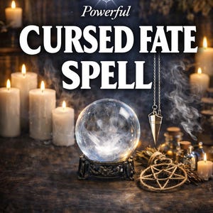 Può includere: Immagine mistica con una sfera di cristallo, candele e un pendolo, con il testo "Powerful Cursed Fate Spell". La scena è debolmente illuminata, con fumo e un pentagramma. Il testo "Photo Proof, Same Day Casting, Fast Acting" è visibile.