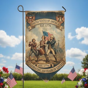 May include: A patriotic garden flag featuring an illustration of historical figures and the American flag. The flag reads "United States of America, Est. 1776" and "Celebrating 250 Years of Liberty."