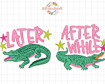 Later Alligator PNG-After While Crocodile PNG | Crocodile Front and Back Design PNG-Hand Drawn Hand Lettered | Preppy Gator Poison