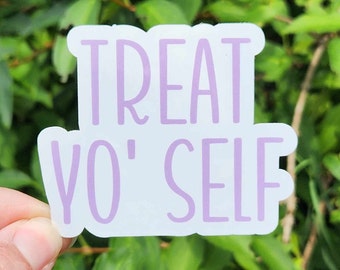 Treat Yo' Self Sticker | 3" sticker | vinyl decal | water bottle sticker | laptop sticker | Parks and Rec Inspired | Treat Yo' Self