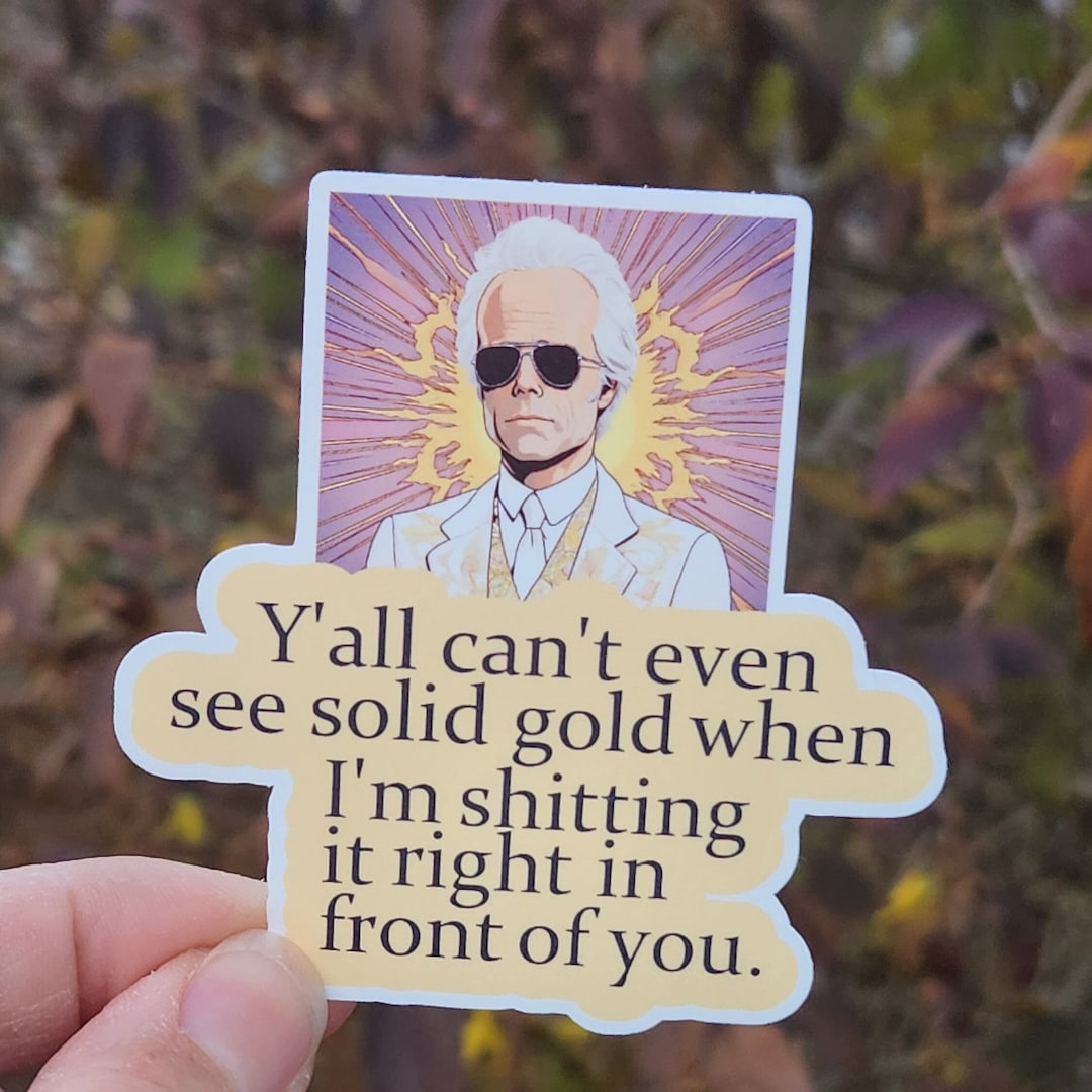 Baby Billy Inspired Y'all Can't Even See Solid Gold Sticker