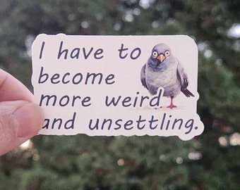 Weird and Unsettling Pigeon Sticker | 3" sticker | vinyl decal | water bottle sticker | laptop sticker | journal sticker | funny | life goal