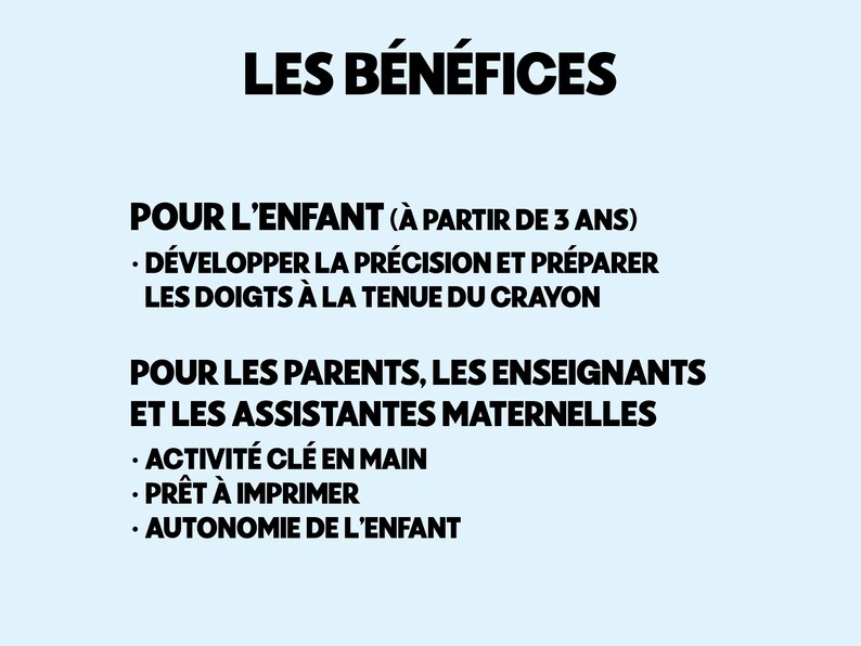 May include: A light blue graphic with the title "LES B&Eacute;N&Eacute;FICES" in bold black letters. Below, text describes benefits for children aged 3+, parents, teachers, and nursery assistants, including precision development and autonomy.