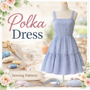 May include: A light blue and white striped Polka Dress on a mannequin. The dress has a square neckline, thin straps, and a tiered skirt. The image includes the text "Polka Dress" and "Sewing Pattern", along with sewing supplies and floral accents.