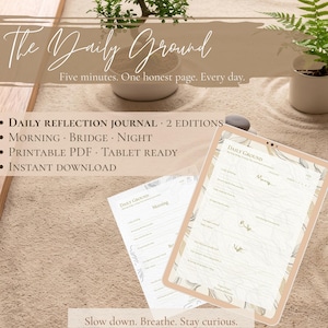 May include: A digital daily reflection journal titled The Daily Ground, featuring two editions with morning, bridge, and night sections. The printable PDF is tablet ready for instant download, displaying structured lines for daily entries.