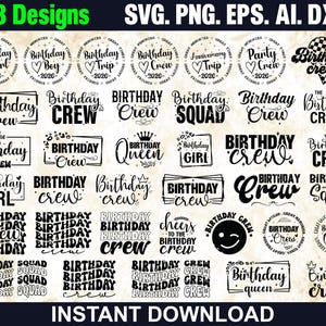 Pode incluir: Uma coleção de design digital com 83 designs com tema de aniversário nos formatos SVG, PNG, EPS, AI e DXF. Os designs incluem elementos de texto como "Birthday Girl", "Birthday Crew" e "Birthday Squad".