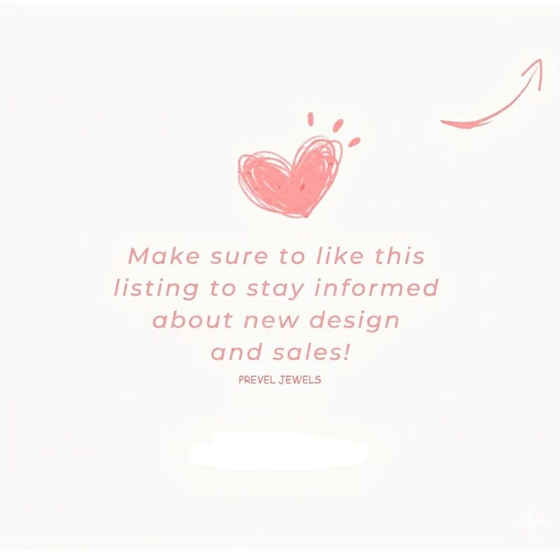 May include: A light pink background with a hand-drawn pink heart and arrow. Text reads: "Make sure to like this listing to stay informed about new design and sales!" The brand name "PREVEL JEWELS" is at the bottom.