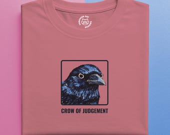 Crow of Judgement Unisex t-shirt | Customizable Graphic Tee | Famous Meme Bird Shirt | Funny gift for judgy person | Organic Cotton |