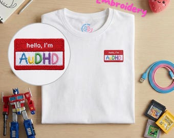 Hello I'm AuDHD Shirt | Faux Embroidery Neurodivergent Tee | ADHD and Autism Awareness Gift | Name Tag t shirt